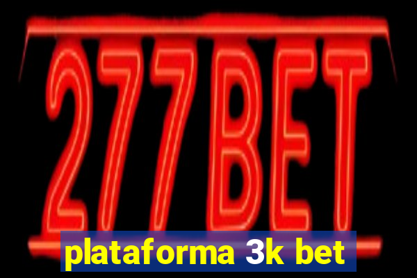 plataforma 3k bet